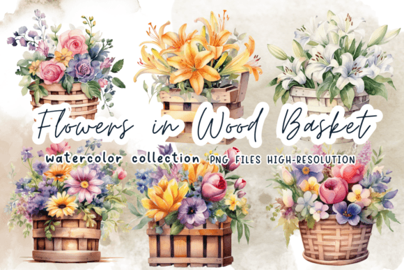 Flowers in Wood Basket Watercolor: Graphics and Illustrations for Real Projects